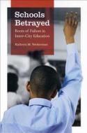 Schools Betrayed di Kathryn M. Neckerman edito da The University Of Chicago Press