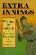 Extra Innings di Richard Peterson edito da University of Illinois Press