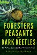 Foresters, Borders, And Bark Beetles di Eunice Blavascunas edito da Indiana University Press