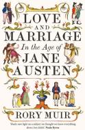 Love And Marriage In The Age Of Jane Austen di Rory Muir edito da YALE UNIV PR