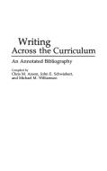 Writing Across the Curriculum di Chris Anson, John Schwiebert, Michael Williamson edito da Greenwood