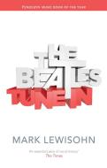 Beatles - All These Years: Tune In. Volume 1 di Mark Lewisohn edito da Little, Brown Book Group