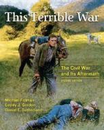 This Terrible War di Michael Fellman, Lesley J. Gordon, Daniel E. Sutherland edito da Pearson Education (us)