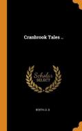 Cranbrook Tales .. di Booth G. G edito da FRANKLIN CLASSICS TRADE PR