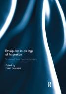 Ethiopians in an Age of Migration edito da Taylor & Francis Ltd