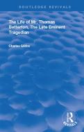 The Life of Mr. Thomas Betterton di Charles Gildon edito da Taylor & Francis Ltd