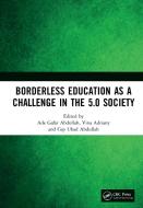 Borderless Education As A Challenge In The 5.0 Society edito da Taylor & Francis Ltd