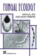 Fungal Ecology di Neville J. Dix, John Webster edito da Springer