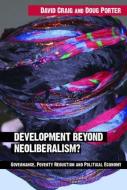 Development Beyond Neoliberalism? di David Craig edito da Routledge