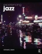 Experiencing Jazz di Richard J. Lawn edito da Taylor & Francis Ltd.