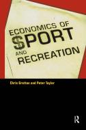 The Economics of Sport and Recreation di Peter Taylor edito da Routledge
