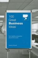 100 Great Business Ideas di Jeremy Kourdi edito da Marshall Cavendish