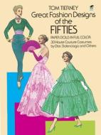Great Fashion Designs of the Fifties Paper Dolls: 30 Haute Couture Costumes by Dior, Balenciaga and Others di Tom Tierney edito da DOVER PUBN INC