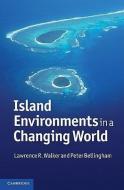 Island Environments in a Changing World di Lawrence R. Walker edito da Cambridge University Press