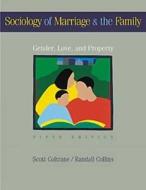 Sociology of Marriage and the Family: Gender, Love, and Property di Scott Coltrane, Randall Collins, Scott L. Coltrane edito da Cengage Learning