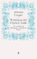 Writing at the Kitchen Table di Artemis Cooper edito da Faber and Faber ltd.