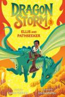 Dragon Storm #3: Ellis and Pathseeker di Alastair Chisholm edito da RANDOM HOUSE
