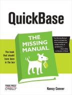 Quickbase: The Missing Manual: The Missing Manual di Nancy Conner edito da OREILLY MEDIA