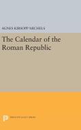 Calendar of the Roman Republic di Agnes Kirsopp Michels edito da Princeton University Press