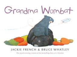 Grandma Wombat di Jackie French edito da Harpercollins Publishers (australia) Pty Ltd