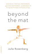 Beyond the Mat di Julie Rosenberg edito da INGRAM PUBLISHER SERVICES US