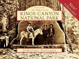 Kings Canyon National Park: 15 Historic Postcards di Ward Eldredge edito da Arcadia Publishing (SC)