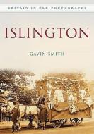 Islington di Gavin Smith edito da The History Press