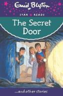 The Secret Door di Enid Blyton edito da Octopus Publishing Group