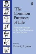 'The Common Purposes of Life' di Frank A. J. L. James edito da Routledge