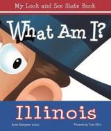 What am I? Illinois di Anne Margaret Lewis edito da Albert Whitman & Company