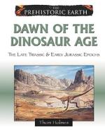 Dawn of the Dinosaur Age di Thom Holmes edito da Facts On File