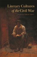 Literary Cultures of the Civil War edito da UNIV OF GEORGIA PR