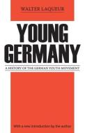 Young Germany di Walter Laqueur edito da Taylor & Francis Inc