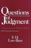 Questions Of Judgment di F.H. Low-Beer edito da Prometheus Books