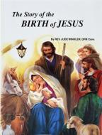 The Story of the Birth of Jesus di Jude Winkler edito da CATHOLIC BOOK PUB CORP