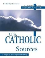 U.S. Catholic Sources: A Diocesan Research Guide edito da ANCESTRY.COM