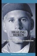 Healing Words: The Power of Apology in Medicine di Michael S. Woods edito da Doctors in Touch