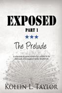 Exposed: The Prelude di Kollin L. Taylor edito da Mortified Books