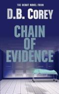 Chain of Evidence di Db Corey, D. B. Corey edito da INTRIGUE PUB