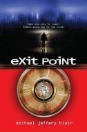 Exit Point di Michael Jeffery Blair edito da Novabook Publishing