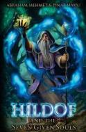 Hildof and the Seven Given Souls (Book 1) di Abraham Mehmet, Pinar Hakki edito da PUBLICIOUS SELF-PUB