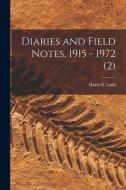Diaries and Field Notes, 1915 - 1972 (2) edito da LIGHTNING SOURCE INC