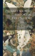 Primary Sources, Historical Collections: A Chinese Story-teller or The Changed Story, With a Foreword by T. S. Wentworth di William Remfry Hunt edito da LEGARE STREET PR