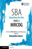 SBA Questions for the Part 2 MRCOG di Royal College of Obstetricians and Gynaecologists Ethics Committee edito da Cambridge University Press