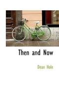 Then And Now di Dean Hole edito da Bibliolife
