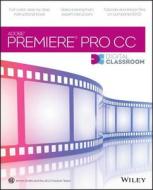 Premiere Pro Cc Digital Classroom di Jerron Smith, AGI Creative Team edito da John Wiley & Sons Inc