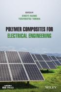 Polymer Composites for Electrical Engineering di X Huang edito da WILEY