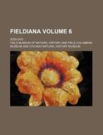Fieldiana Volume 6; Zoology di Field Museum of Natural History edito da Rarebooksclub.com