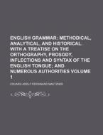 English Grammar Volume 1 di Eduard Adolf Ferdinand Maetzner edito da Rarebooksclub.com