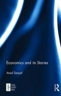 Economics and its Stories di Amal Sanyal edito da Taylor & Francis Ltd